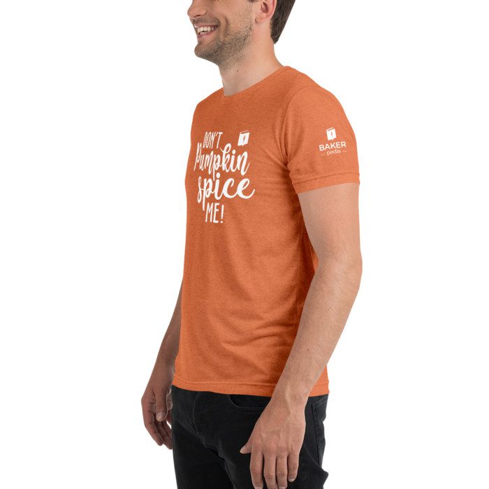 Don't Pumpkin Spice Me T-shirt